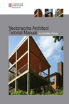 Vectorworks Architect Tutorial Manual by Jonathan Pickup