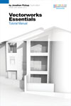 Vectorworks Essentials Tutorial Manual by Jonathan Pickup